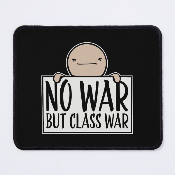Item preview, No war but class war Political Statement Logo Text designed and sold by shirt-o-mat.
