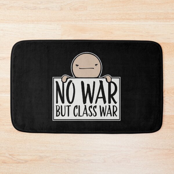 Item preview, No war but class war Political Statement Logo Text designed and sold by shirt-o-mat.