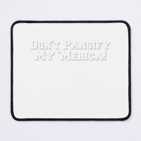 Item preview, Dont Pansify My Merica Funny USA Patriot Pride Humor designed and sold by 198tees.