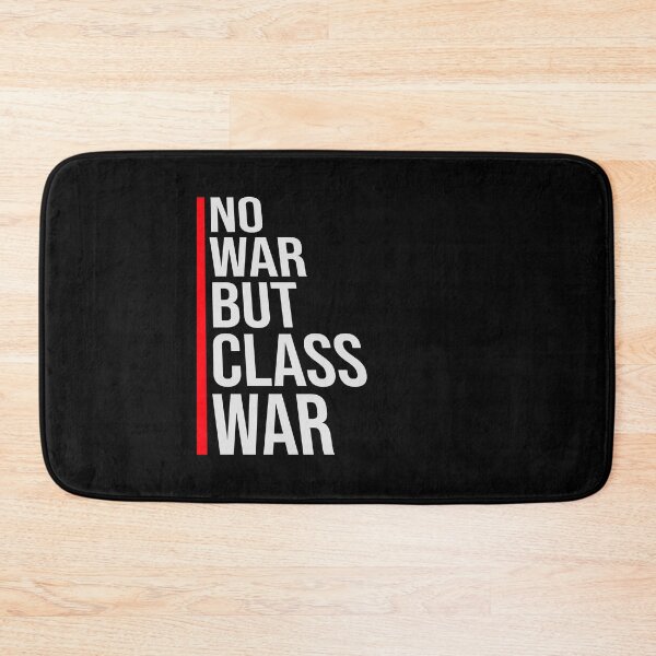 Item preview, No war but class war Political Statement Logo Text designed and sold by shirt-o-mat.