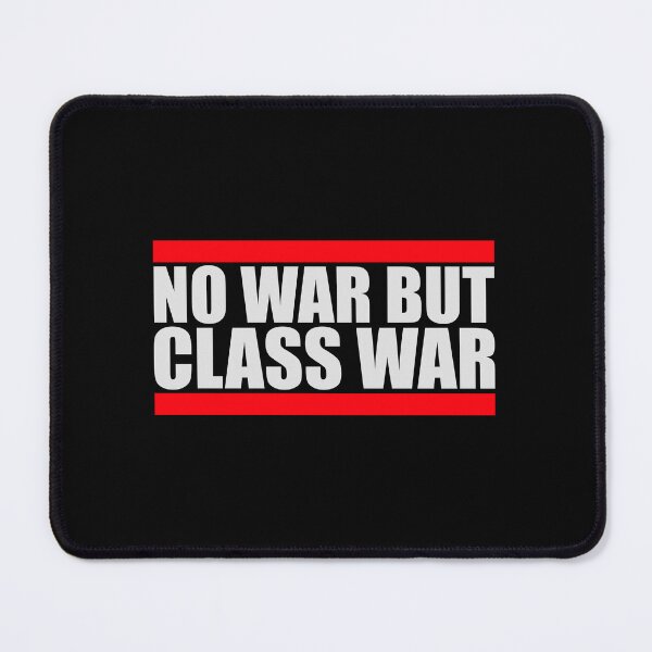 Item preview, No war but class war Political Statement Logo Text designed and sold by shirt-o-mat.
