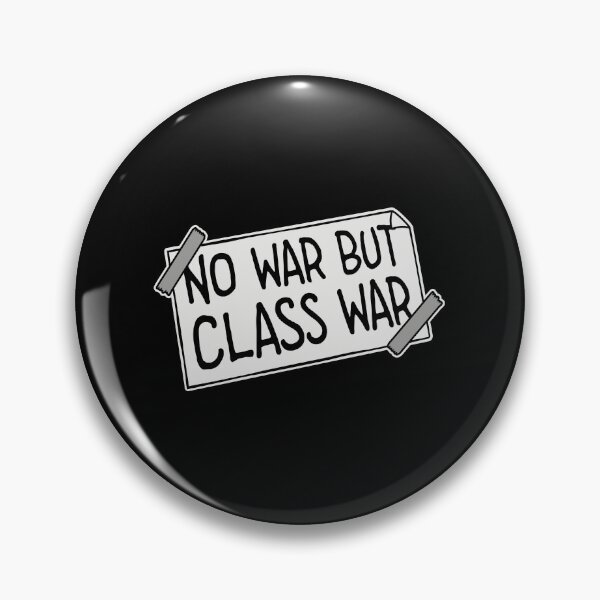 Item preview, No war but class war Political Statement Logo Text designed and sold by shirt-o-mat.