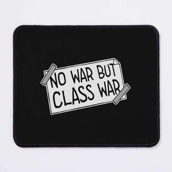 Item preview, No war but class war Political Statement Logo Text designed and sold by shirt-o-mat.