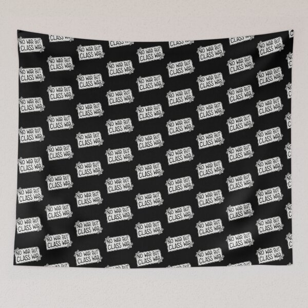 Item preview, No war but class war Political Statement Logo Text designed and sold by shirt-o-mat.