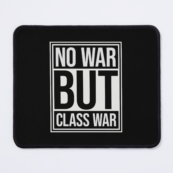 Item preview, No war but class war Political Statement Logo Text designed and sold by shirt-o-mat.