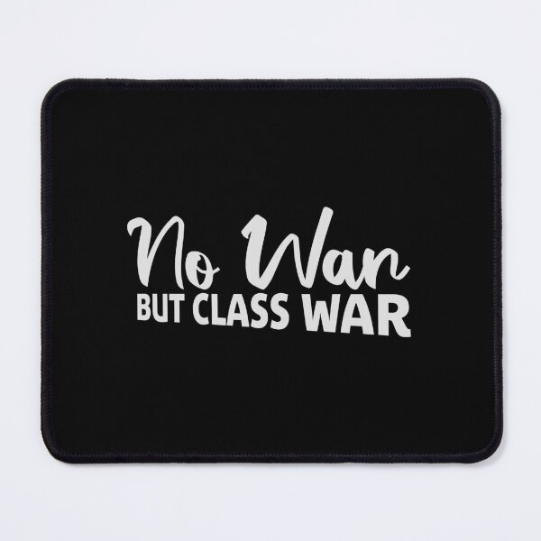 Item preview, No war but class war Political Statement Logo Text designed and sold by shirt-o-mat.