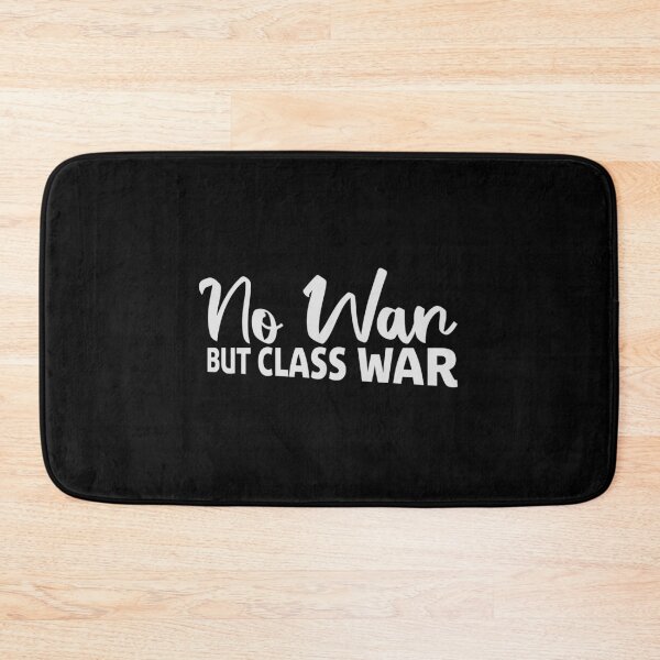 Item preview, No war but class war Political Statement Logo Text designed and sold by shirt-o-mat.