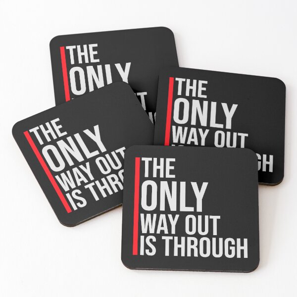 Item preview, The only way out is through Strong Quote Logo Text designed and sold by shirt-o-mat.
