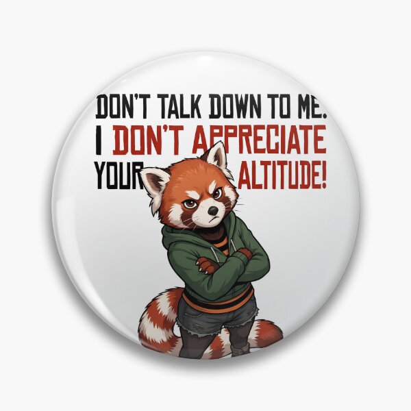 Item preview, Don't Talk Down To Me – Altitude Pun Red Panda designed and sold by Trevor Cutler.