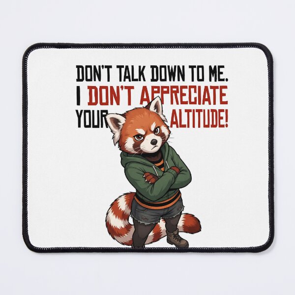 Item preview, Don't Talk Down To Me – Altitude Pun Red Panda designed and sold by Trevor Cutler.