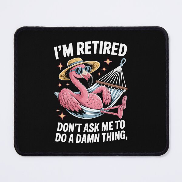 Item preview, I’M RETIRED DON’T ASK ME TO DO A DAMN THING designed and sold by jkrphoto.