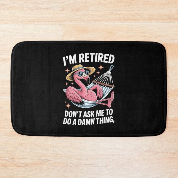 Item preview, I’M RETIRED DON’T ASK ME TO DO A DAMN THING designed and sold by jkrphoto.
