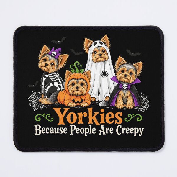 Item preview, Yorkies Because People Are Creepy designed and sold by EusebiaParro.