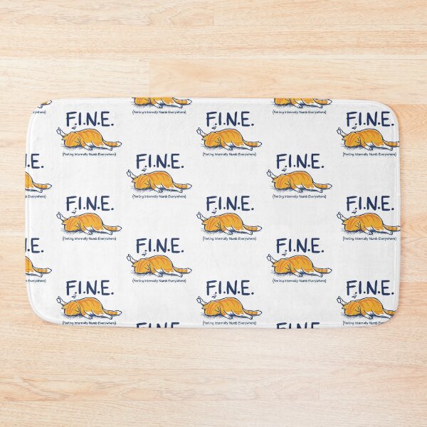 Item preview, FINE Feeling Internally Numb Everywhere Tired Ginger Cat Humor designed and sold by TheHellIWontSh.
