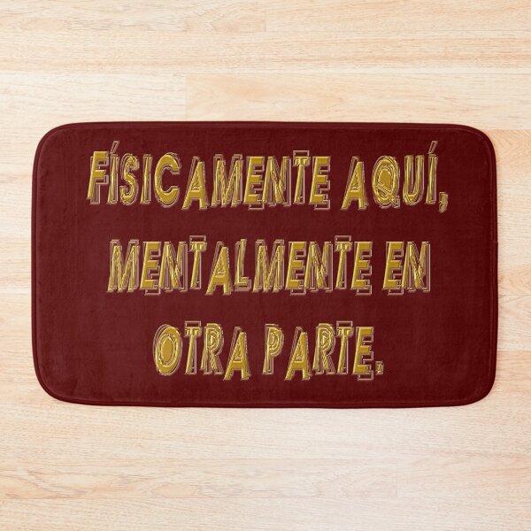 Item preview, Fisicamente aqui, mentalmente en otra parte. - Spanish quote designed and sold by Yamy Morrell Art and Design.