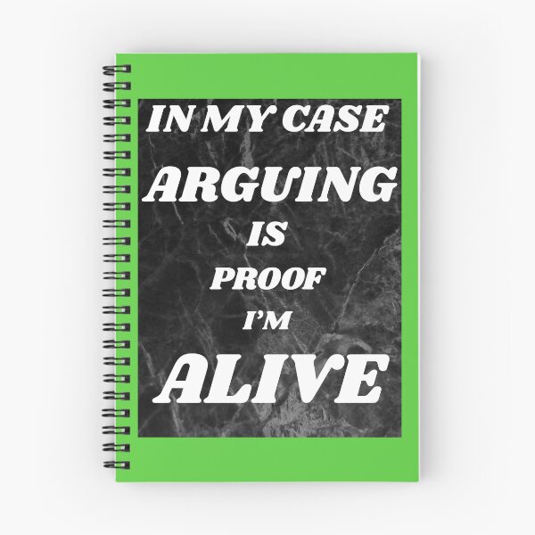 Item preview, ARGUING IS PROOF I'M ALIVE designed and sold by docksTees.