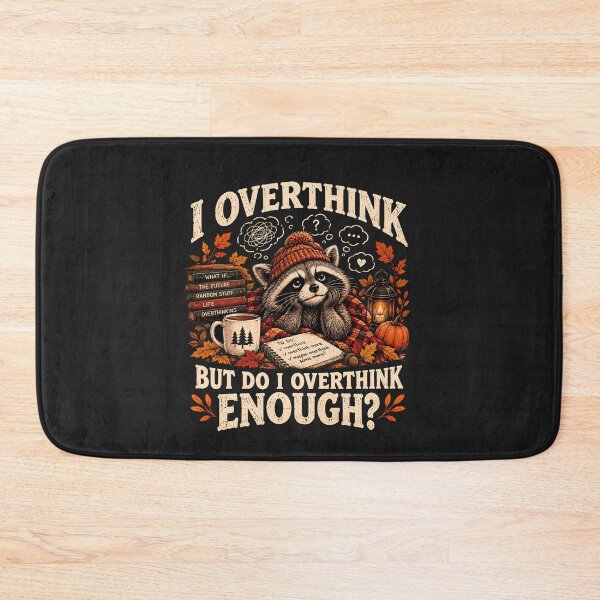Item preview, I Overthink But Do I Overthink Enough Raccoon Fall Season designed and sold by monika-arthing.