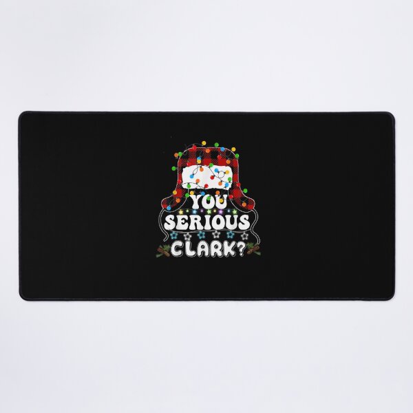 Item preview, You Serious Clark Funny Christmas Holiday designed and sold by BuncoHearas.