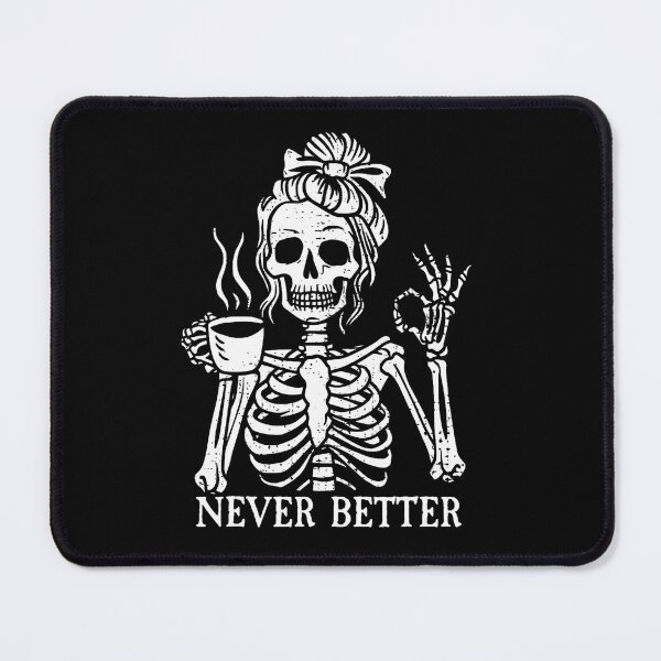Item preview, Messy Bun Drinking Coffee For Women Never Better Skeleton designed and sold by Pider-Vampire.