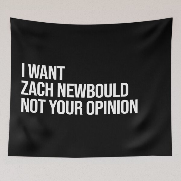 Item preview, I Want Zach Newbould Not Your Opinion designed and sold by 2000sbabyangel.