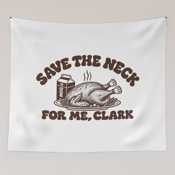 Item preview, Save The Neck For Me Clark Christmas Vacation Funny designed and sold by DYALEEZ-XCR.