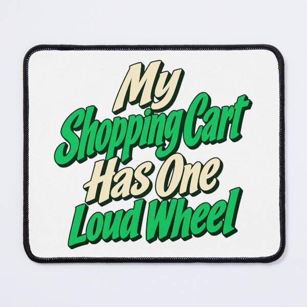 Item preview, One Loud Shopping Cart Wheel Funny Typography designed and sold by Bikivuno.