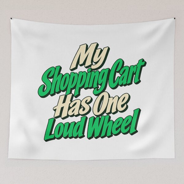 Item preview, One Loud Shopping Cart Wheel Funny Typography designed and sold by Bikivuno.