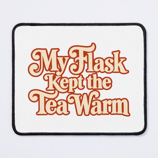 Item preview, My Flask Kept the Tea Warm Vintage Lettering designed and sold by Bikivuno.