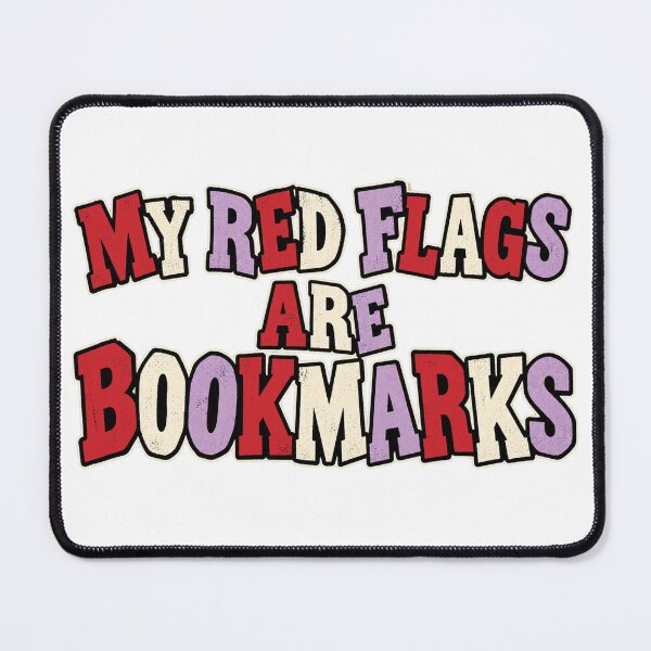 Item preview, My Red Flags Are Bookmarks - Book Lover designed and sold by mmromance.