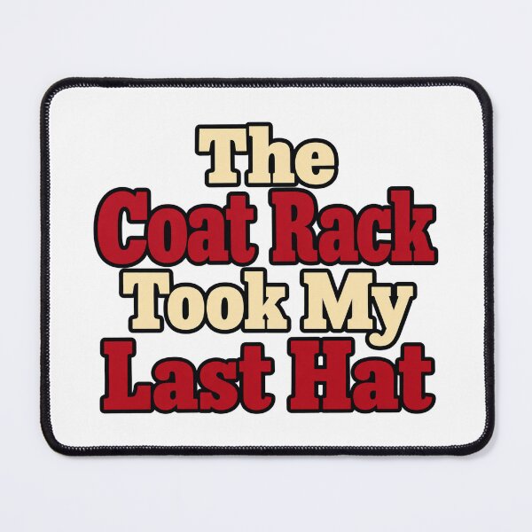 Item preview, Coat Rack Took My Last Hat Bold Funny Lettering designed and sold by Bikivuno.