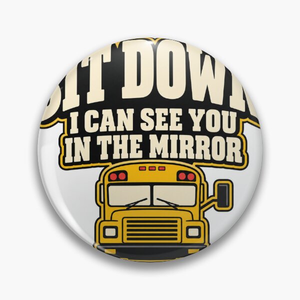 Item preview, Sit Down I Can See You in the Mirror Bus Driver designed and sold by eignvalue.