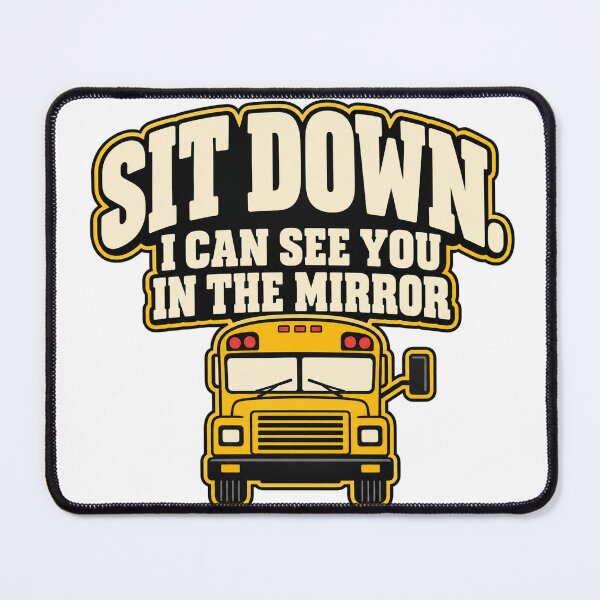 Item preview, Sit Down I Can See You in the Mirror Bus Driver designed and sold by eignvalue.