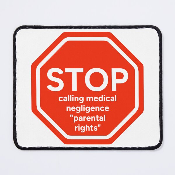 Item preview, Stop calling medical negligence “parental rights” designed and sold by Rachel the Artist .
