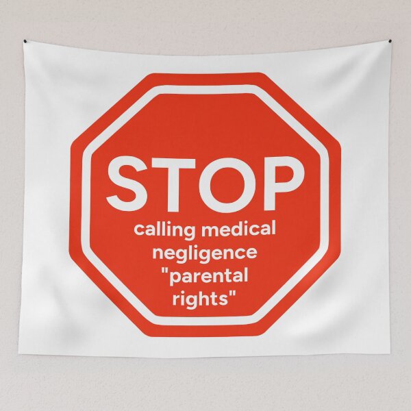 Item preview, Stop calling medical negligence “parental rights” designed and sold by Rachel the Artist .