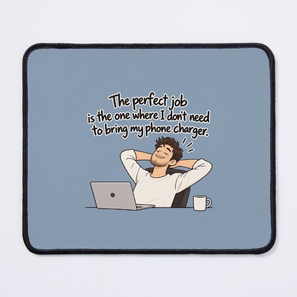 Item preview, The Perfect Job – Funny Phone Charger Office Humor Design designed and sold by Mylittleshop26.