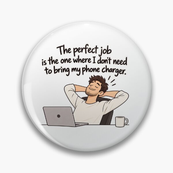 Item preview, The Perfect Job – Funny Phone Charger Office Humor Design designed and sold by Mylittleshop26.