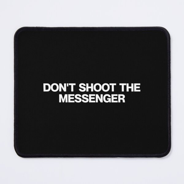 Item preview, Don't shoot the messenger designed and sold by SWETA HALDER.