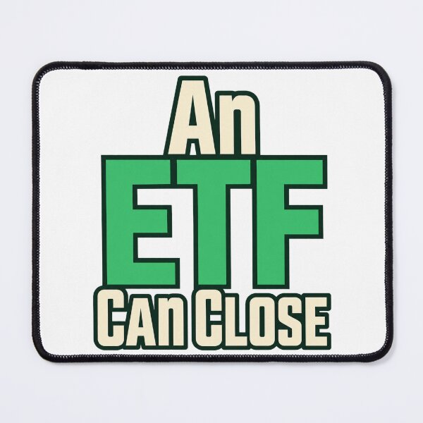 Item preview, An ETF Can Close Bold Fund Awareness Lettering designed and sold by Bikivuno.