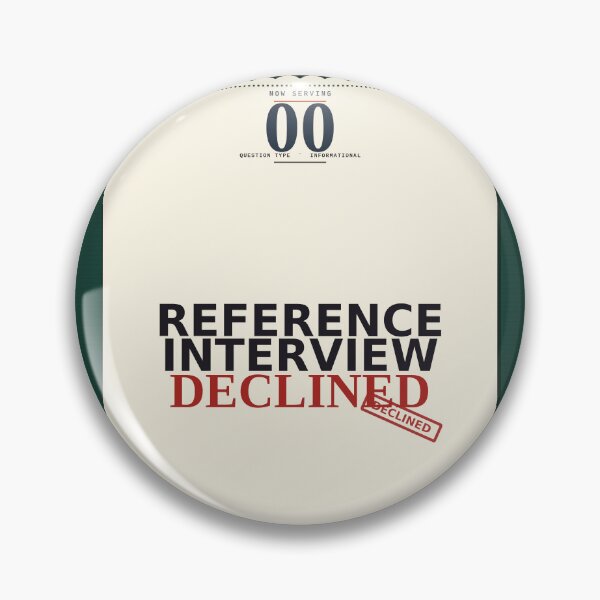 Item preview, Reference Interview Declined designed and sold by PhoenixTShirtz.