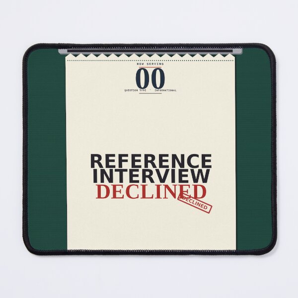 Item preview, Reference Interview Declined designed and sold by PhoenixTShirtz.