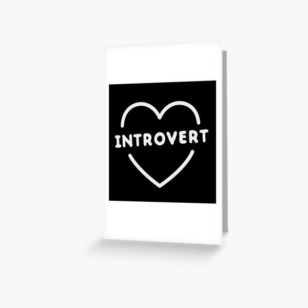 Funny introvert heart Greeting Card