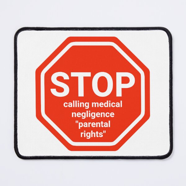 Item preview, Stop calling medical negligence “parental rights” designed and sold by Rachel the Artist .