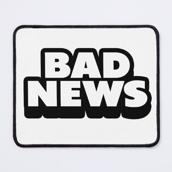 Item preview, Bad News designed and sold by joshpincus.
