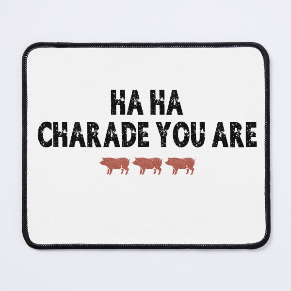 Item preview, Ha Ha Charade You Are designed and sold by joshpincus.