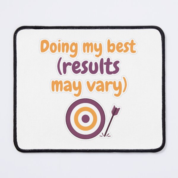 Item preview, Doing My Best Results May Vary Sticker designed and sold by MindfulMischief.