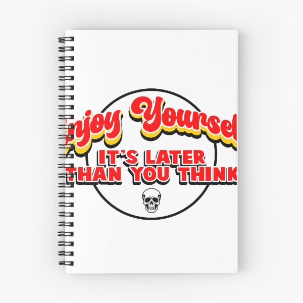 Item preview, Enjoy Yourself It's Later Than You Think 2 designed and sold by joshpincus.