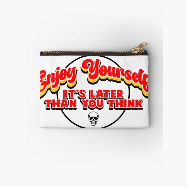 Item preview, Enjoy Yourself It's Later Than You Think 2 designed and sold by joshpincus.