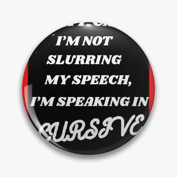 Item preview, I'M NOT SLURRING MY SPEECH.... designed and sold by docksTees.