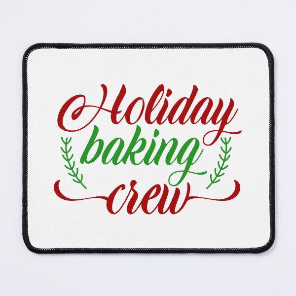 Item preview, Holiday Baking Crew Christmas Quote Festive Holiday Vibes designed and sold by FuzionRaptor.