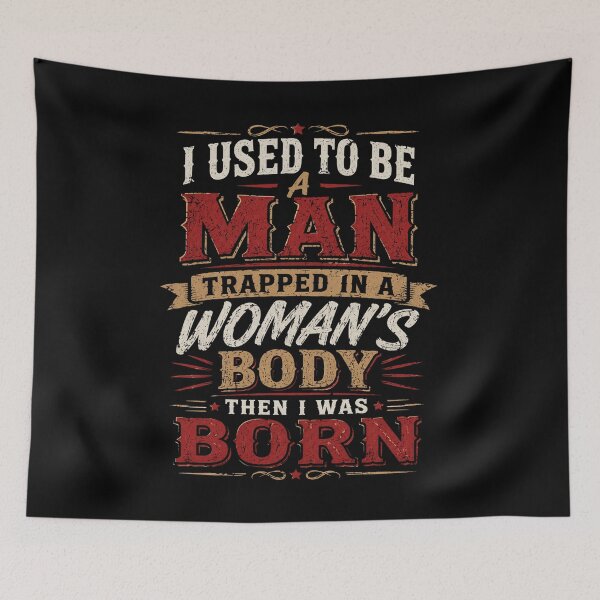 Item preview, I Used to Be A Man Trapped in A Woman's Body Then I was Born designed and sold by Crystal-Tree.